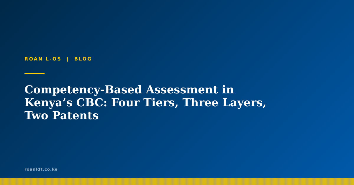 Competency-Based Assessment in Kenya's CBC: Four Tiers, Three Layers, Two Patents